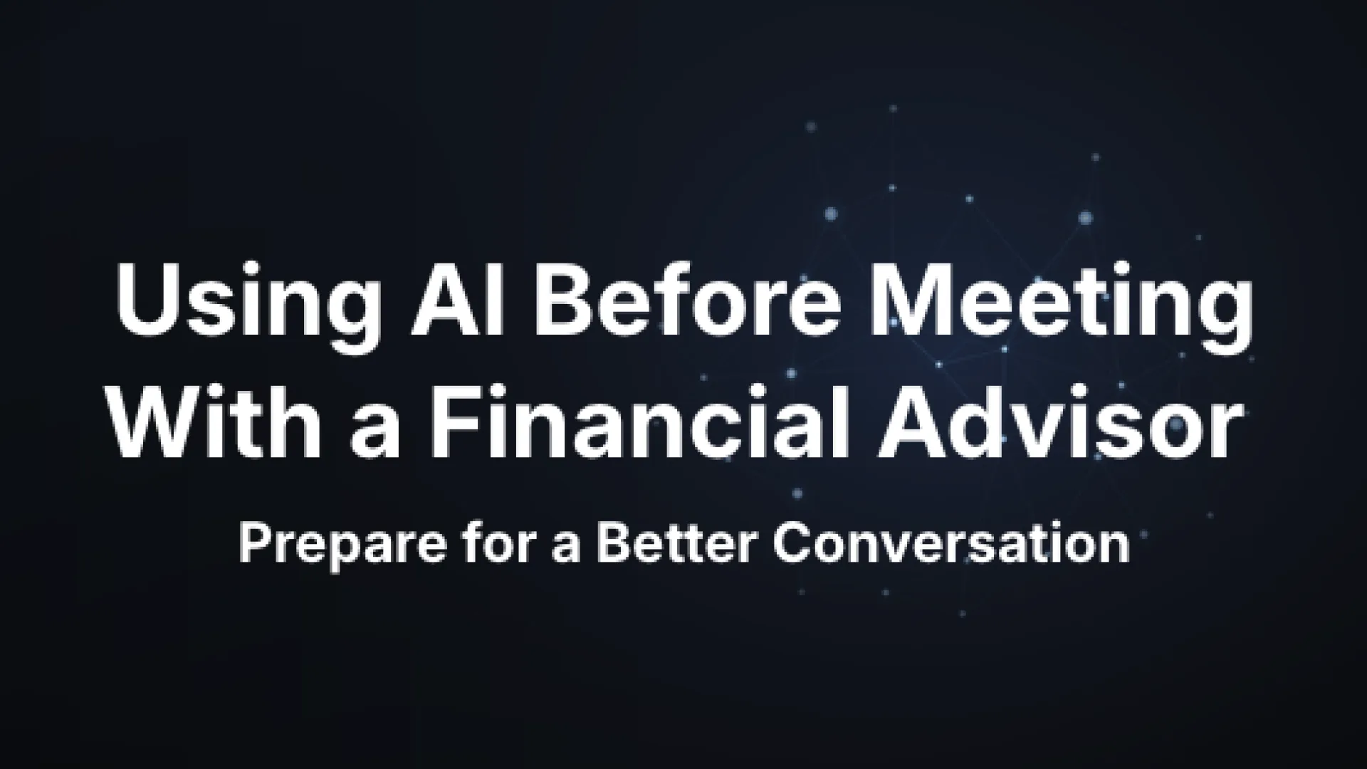How to Use AI Before Meeting With a Financial Advisor